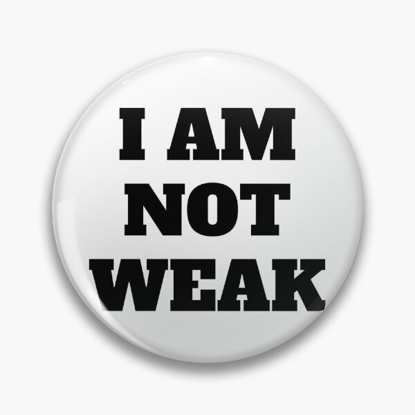 Item preview, I AM NOT WEAK designed and sold by iamxxx.