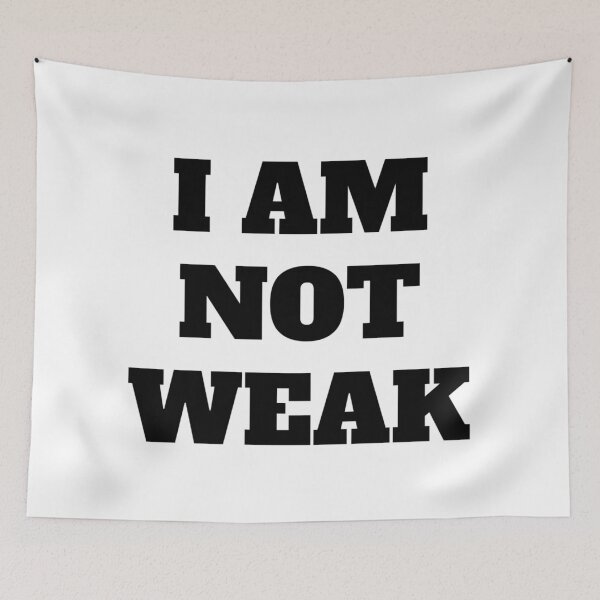 Item preview, I AM NOT WEAK designed and sold by iamxxx.