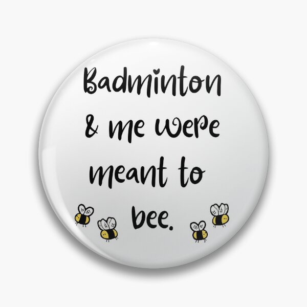 Item preview, Badminton & me were meant to bee. designed and sold by TheGreenGoat.