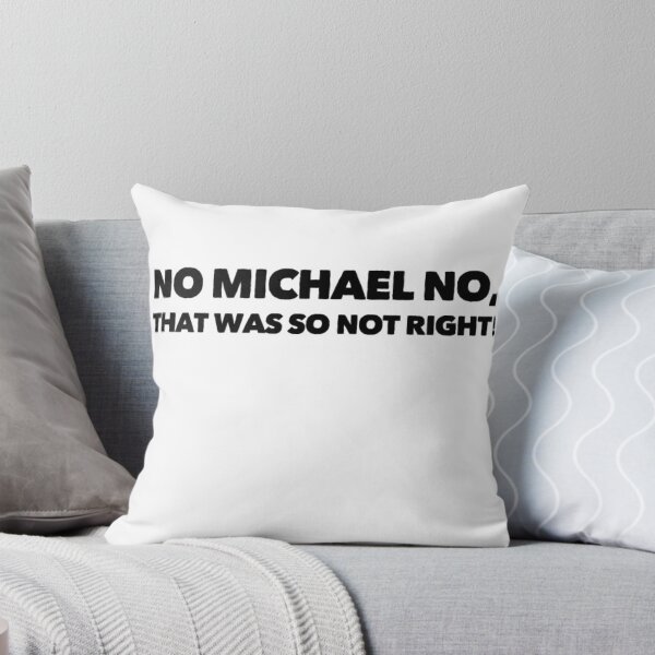 Item preview, No Michael No, Thats was so not right! designed and sold by ASchumac.