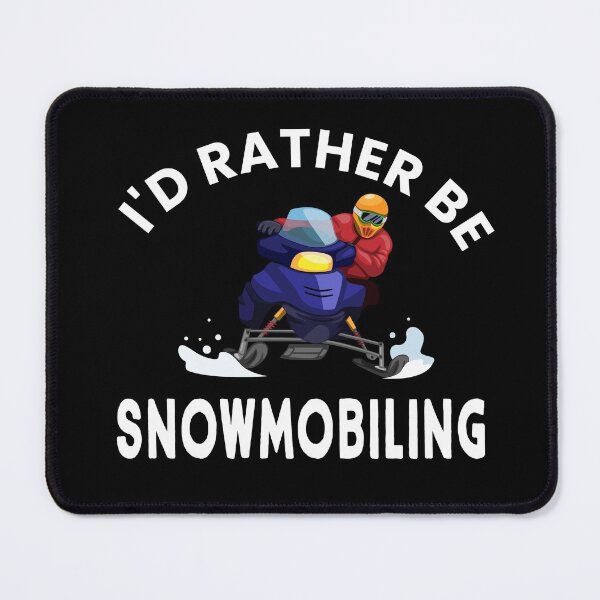 Item preview, I'd Rather Be Snowmobiling designed and sold by ZiesMerch.
