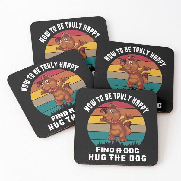 Item preview, Now To Be Truly Happy Find A Dog Hug The Dog designed and sold by shopx8.