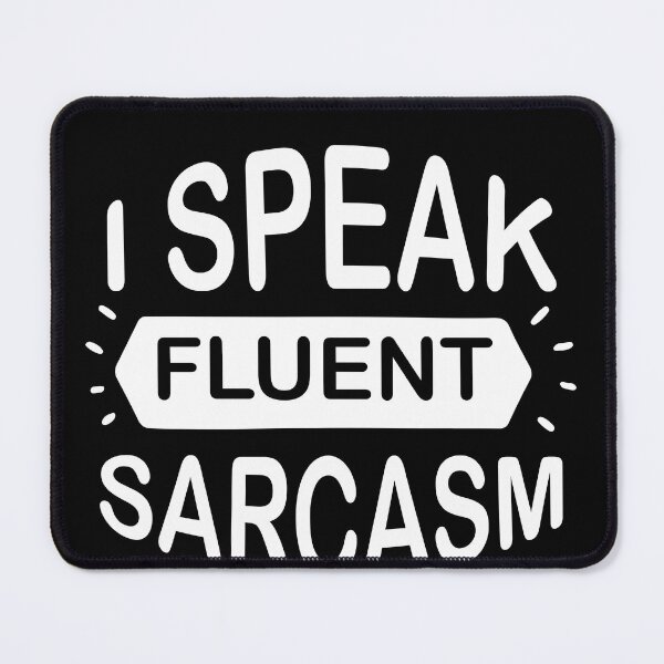 Item preview, I Speak Fluent Sarcasm - Sassy Sarcasm Sarcastic designed and sold by Superhero Gear.