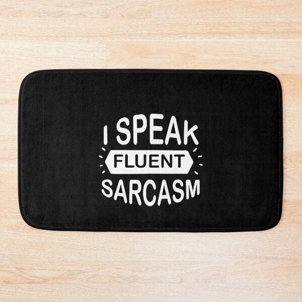 Item preview, I Speak Fluent Sarcasm - Sassy Sarcasm Sarcastic designed and sold by Superhero Gear.