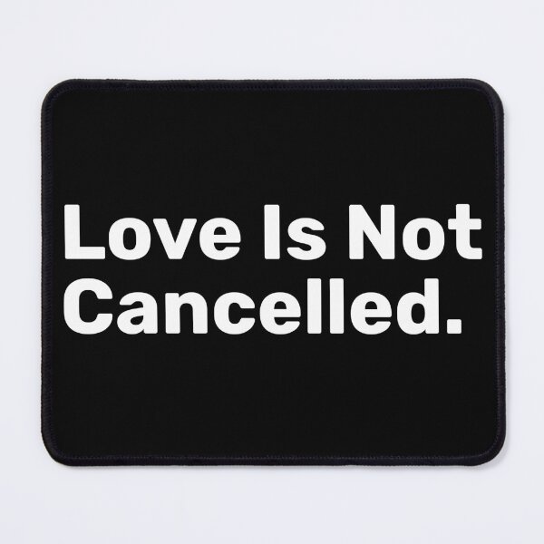 Item preview, Love Is Not Cancelled | Funny Sayings designed and sold by BopleDesigns.