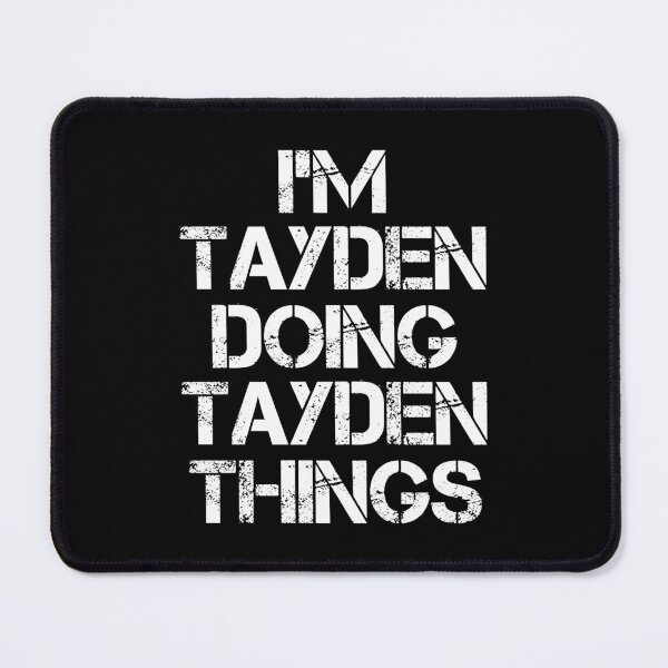 Item preview, Tayden Name T Shirt - I'm Tayden Doing Tayden Things Name Gift Item Tee designed and sold by chezeva.