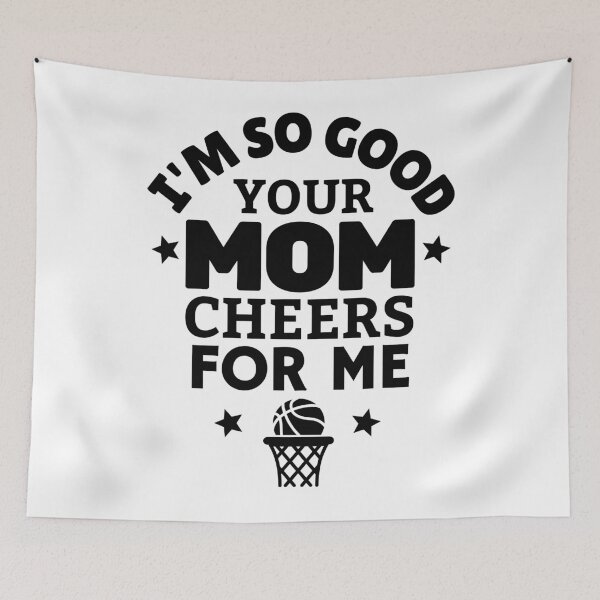 Item preview, Basketball: I'm so good your mom cheers for me designed and sold by TheGreenGoat.