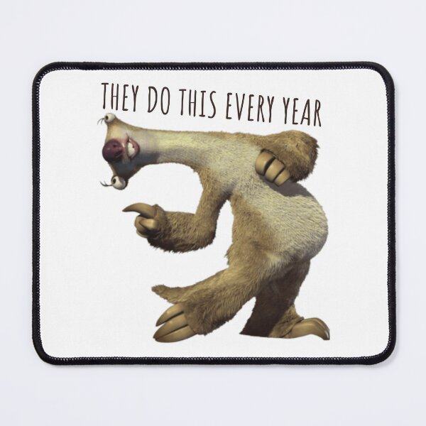 Item preview, Sid They Do This Every Year, Sloth They Do This Every Year designed and sold by ladylaughprints.