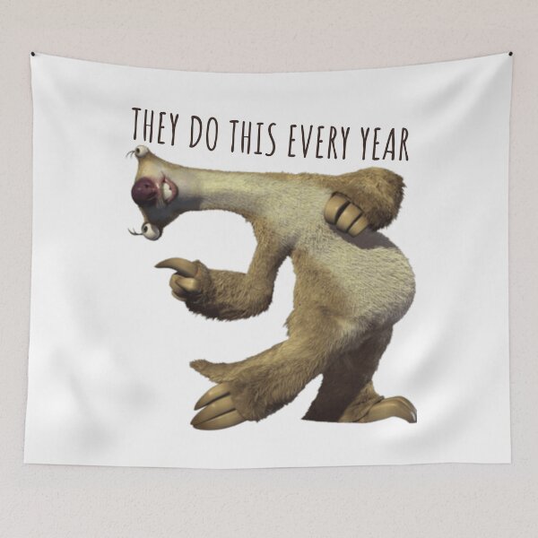 Item preview, Sid They Do This Every Year, Sloth They Do This Every Year designed and sold by ladylaughprints.