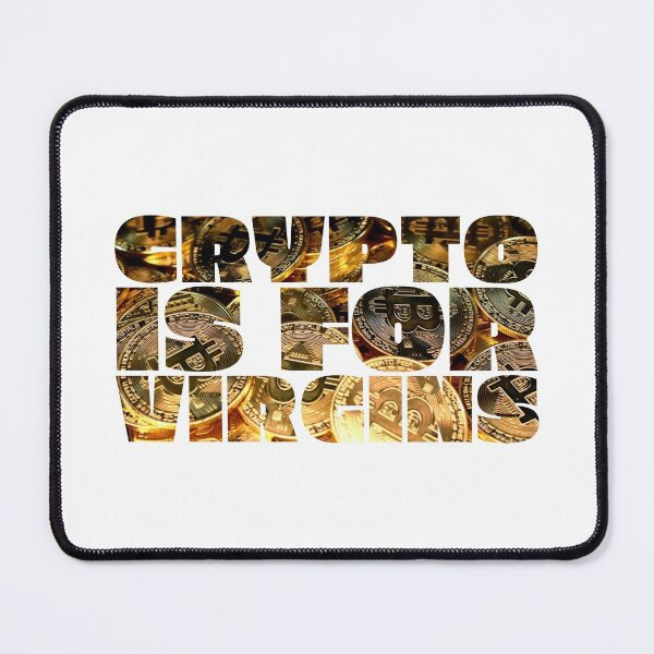 Item preview, Crypto Is For Virgins Gold Bitcoins in Background designed and sold by Web CreationsNL.
