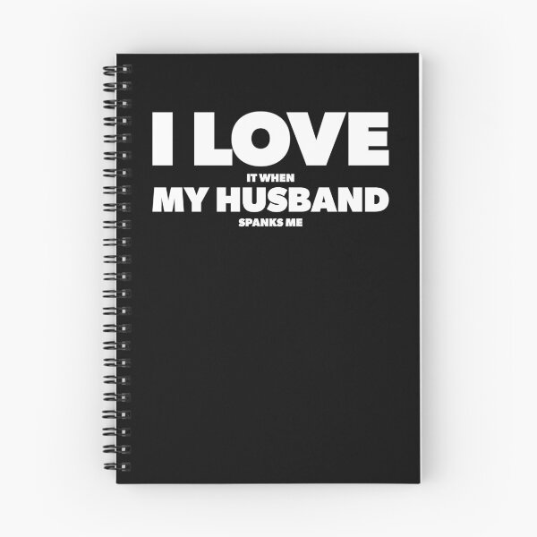 Item preview, I Love It When My Husband spanks me designed and sold by RoguePixel.