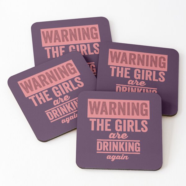 Item preview, Warning The Girls Are Drinking Again designed and sold by Color-Sparkle.