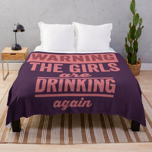 Item preview, Warning The Girls Are Drinking Again designed and sold by Color-Sparkle.