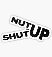 Zombieland - Nut Up Or Shut Up Sticker