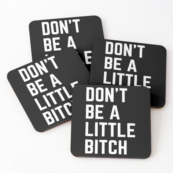 Item preview, Don't Be A Little Bitch reminder designed and sold by KingsManKind.
