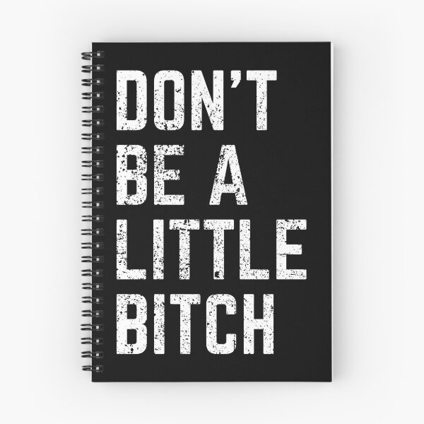 Item preview, Don't Be A Little Bitch reminder 2 designed and sold by KingsManKind.