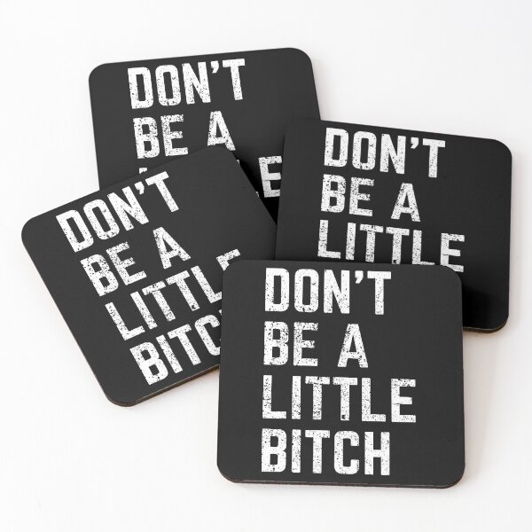 Item preview, Don't Be A Little Bitch reminder 2 designed and sold by KingsManKind.