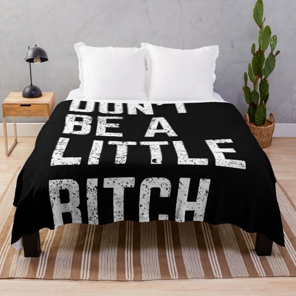 Item preview, Don't Be A Little Bitch reminder 2 designed and sold by KingsManKind.