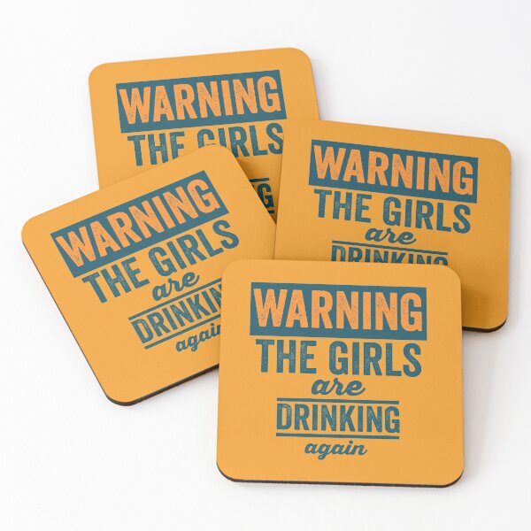 Item preview, Warning The Girls Are Drinking Again designed and sold by Color-Sparkle.