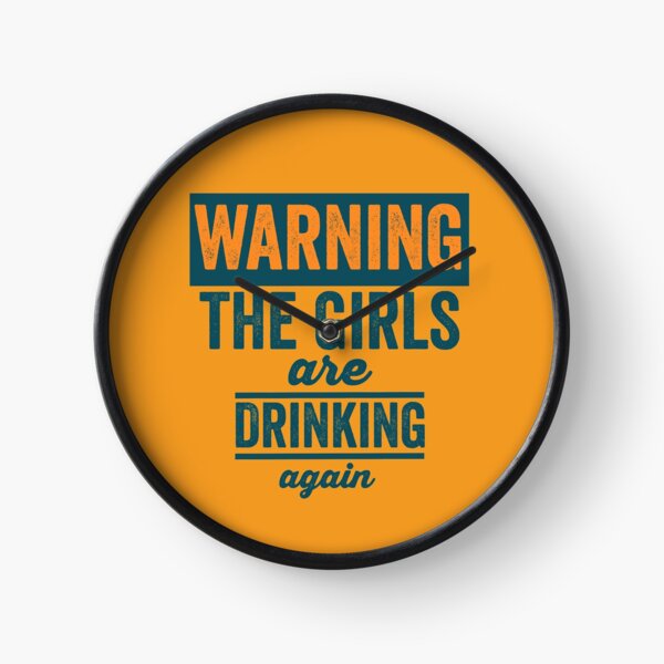 Item preview, Warning The Girls Are Drinking Again designed and sold by Color-Sparkle.