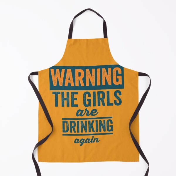 Item preview, Warning The Girls Are Drinking Again designed and sold by Color-Sparkle.