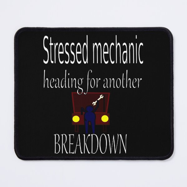 Item preview, Stressed Mechanic designed and sold by CottagePop.