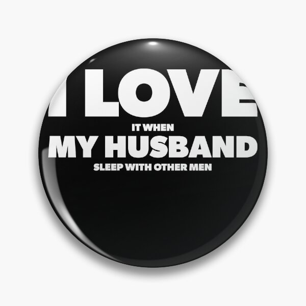Item preview, I Love It When My Husband sleep with other men designed and sold by RoguePixel.