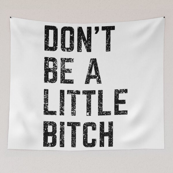 Item preview, Don't Be A Little Bitch reminder 5 designed and sold by KingsManKind.