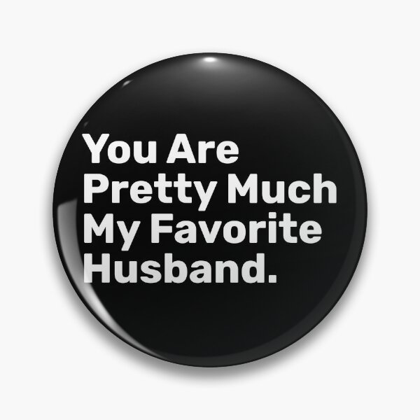 Item preview, You Are Pretty Much My Favorite Husband  designed and sold by BopleDesigns.