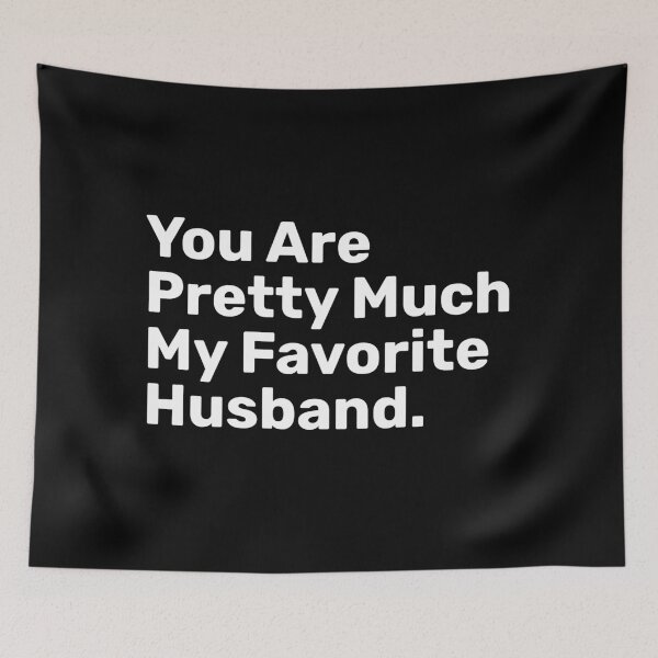 Item preview, You Are Pretty Much My Favorite Husband  designed and sold by BopleDesigns.