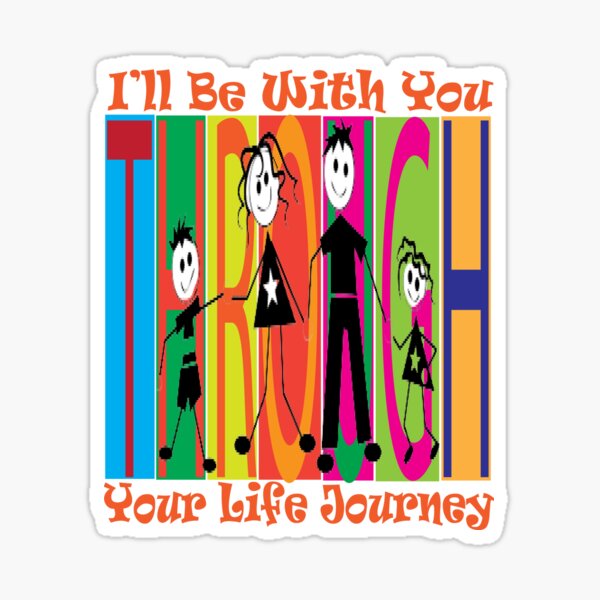 ll-be-with-you-through-your-life-journey-happy-family-kids-design