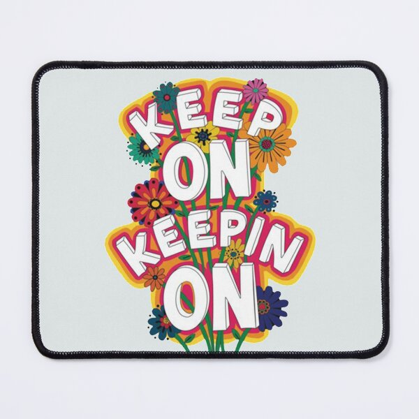 Item preview, Keep On Keeping On designed and sold by Poppy878.