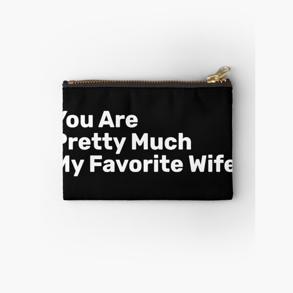 Item preview, You Are Pretty Much My Favorite Wife designed and sold by BopleDesigns.