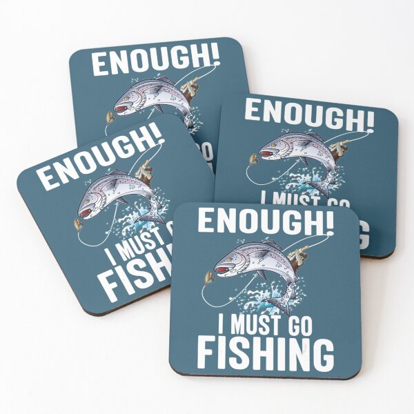 Item preview, Enough I Must Go Must Fishing Fishing     designed and sold by Felixquino.