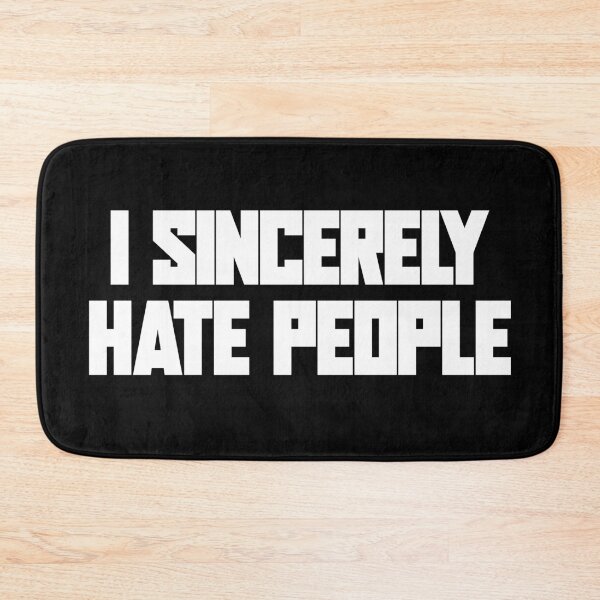 Item preview, I sincerely hate people designed and sold by ProdbyNiECO.