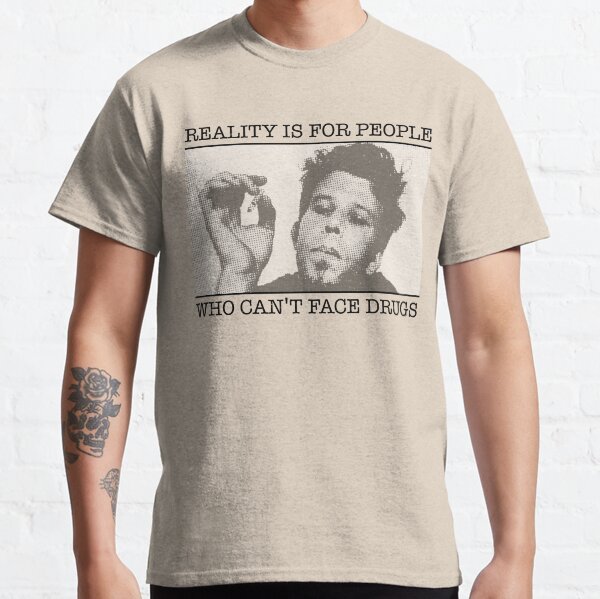 Tom Waits - Reality Is For People Who Can't Face Drugs | Black Classic T-Shirt