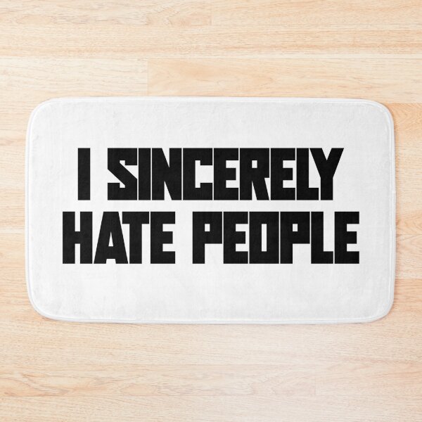 Item preview, I sincerely hate people designed and sold by ProdbyNiECO.