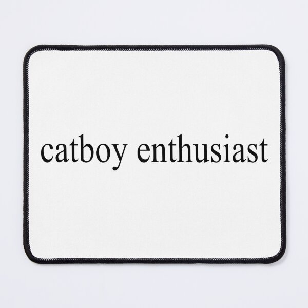 Item preview, The Catboy Enthusiast designed and sold by alolanoak.
