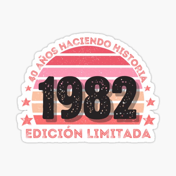 Nacida en 1982 40 Años Cumpleaños Regalo de 40 Años, 40 Años Haciendo  Historia Edición Limitada Sticker for Sale by InkItStudio