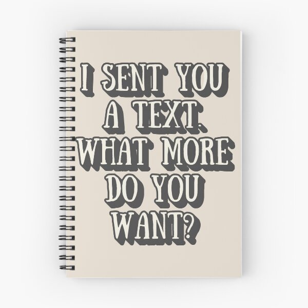Item preview, I Sent You A Text. What More Do You Want? Funny Sarcastic Love Valentine's Relationship Design Slogan designed and sold by TrulyEpoque.