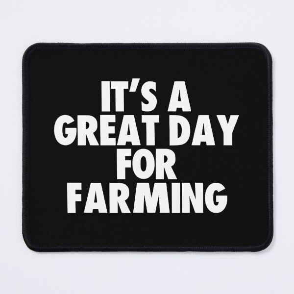 Item preview, It's a Great Day for Farming designed and sold by kindxinn.