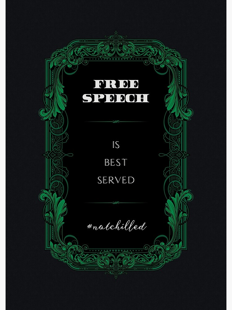 Free Speech Is Best Served Not Chilled by desamos