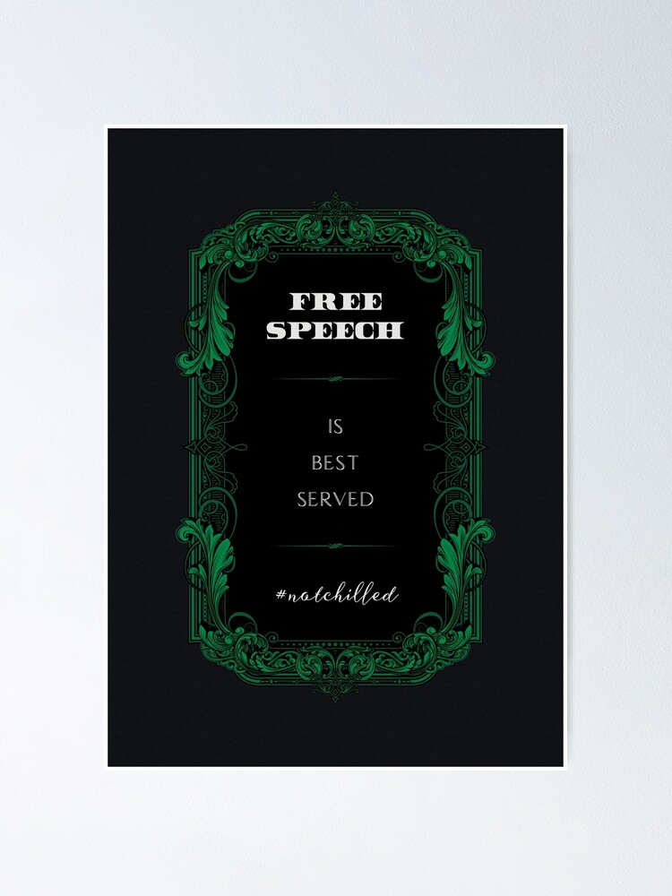 Alternate view of Free Speech Is Best Served Not Chilled Poster