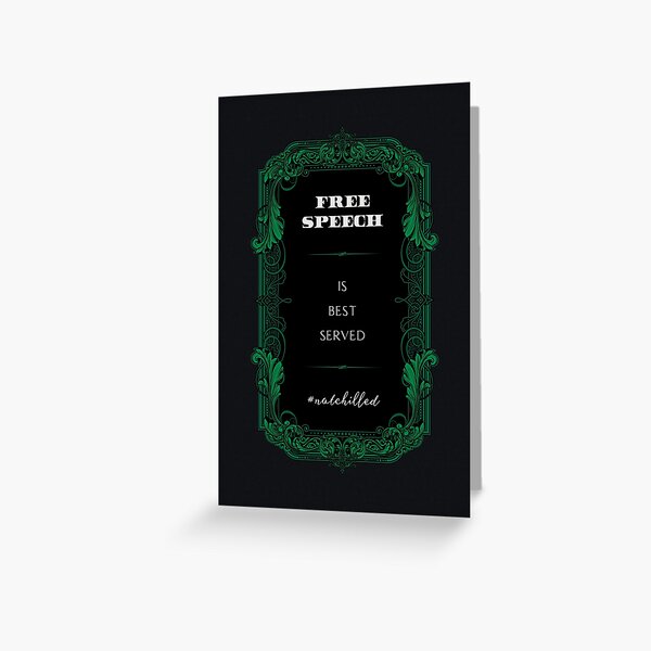 Free Speech Is Best Served Not Chilled Greeting Card