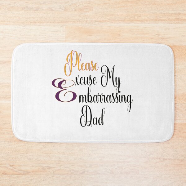 Item preview, Please Excuse My Embarrassing Dad funny designed and sold by fouadaghilas.