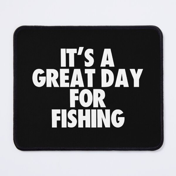 Item preview, It's a Great Day for Fishing designed and sold by kindxinn.