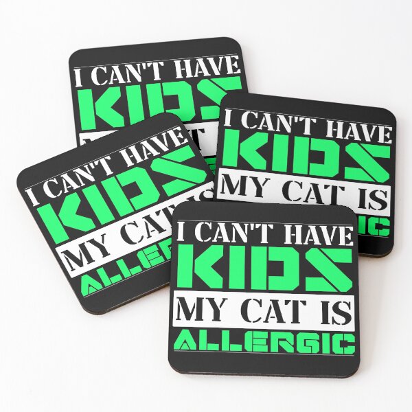 Item preview, I Cant Have Kids My Cat Is Allergic designed and sold by FurioInc.