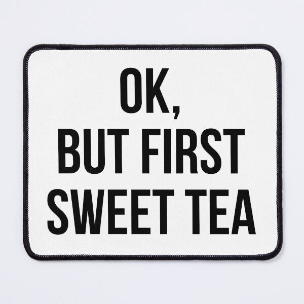 Item preview, Ok, but first sweet tea designed and sold by MadEDesigns.