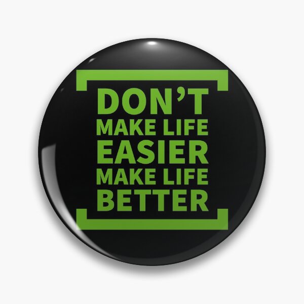 Item preview, Don't make life easier, make life better inspirational quote.  designed and sold by Marharyta Ushakova.
