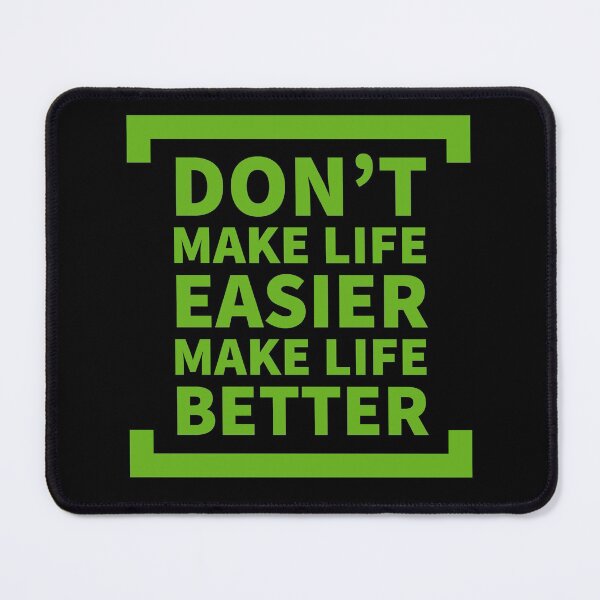 Item preview, Don't make life easier, make life better inspirational quote.  designed and sold by Marharyta Ushakova.
